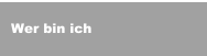 Wer bin ich